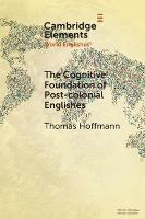 The Cognitive Foundation of Post-colonial Englishes: Construction Grammar as the Cognitive Theory for the Dynamic Model
