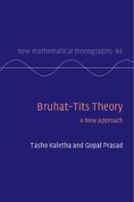 Bruhat–Tits Theory: A New Approach