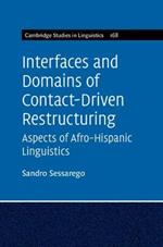 Interfaces and Domains of Contact-Driven Restructuring: Volume 168: Aspects of Afro-Hispanic Linguistics