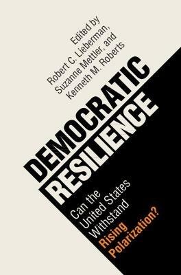 Democratic Resilience: Can the United States Withstand Rising Polarization? - cover