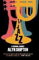On Jazz: A Personal Journey - Alyn Shipton - cover