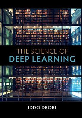 The Science of Deep Learning - Iddo Drori - cover