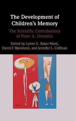 The Development of Children's Memory: The Scientific Contributions of Peter A. Ornstein - cover
