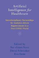 Artificial Intelligence for Healthcare: Interdisciplinary Partnerships for Analytics-driven Improvements in a Post-COVID World