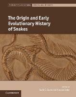 The Origin and Early Evolutionary History of Snakes - cover
