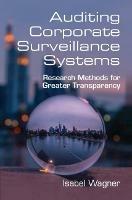 Auditing Corporate Surveillance Systems: Research Methods for Greater Transparency - Isabel Wagner - cover