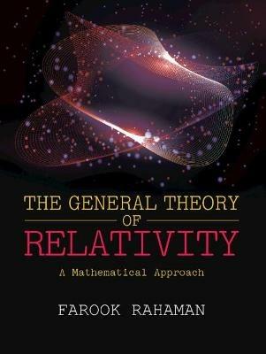 The General Theory of Relativity: A Mathematical Approach - Farook Rahaman - cover