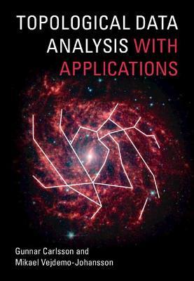 Topological Data Analysis with Applications - Gunnar Carlsson,Mikael Vejdemo-Johansson - cover