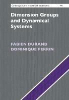 Dimension Groups and Dynamical Systems: Substitutions, Bratteli Diagrams and Cantor Systems - Fabien Durand,Dominique Perrin - cover