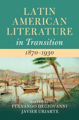 Latin American Literature in Transition 1870–1930 - cover