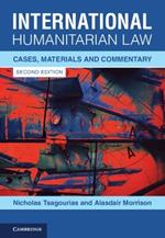 International Humanitarian Law: Cases, Materials and Commentary