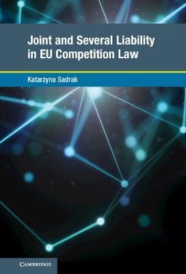 Joint and Several Liability in EU Competition Law - Katarzyna Sadrak - cover