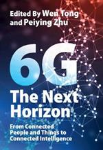 6G: The Next Horizon: From Connected People and Things to Connected Intelligence