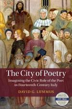 The City of Poetry: Imagining the Civic Role of the Poet in Fourteenth-Century Italy