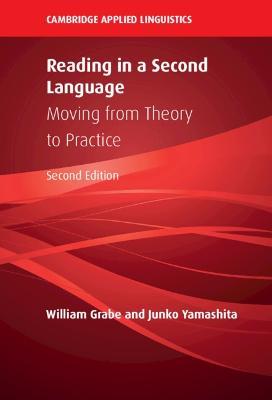 Reading in a Second Language: Moving from Theory to Practice - William Grabe,Junko Yamashita - cover
