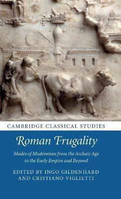 Roman Frugality: Modes of Moderation from the Archaic Age to the Early Empire and Beyond - cover