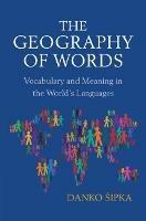 The Geography of Words: Vocabulary and Meaning in the World's Languages