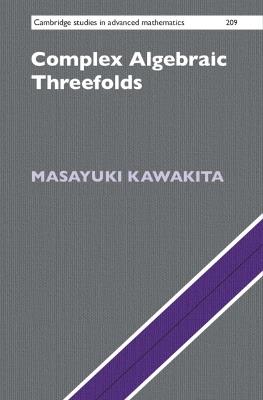 Complex Algebraic Threefolds - Masayuki Kawakita - cover