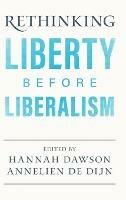 Rethinking Liberty before Liberalism