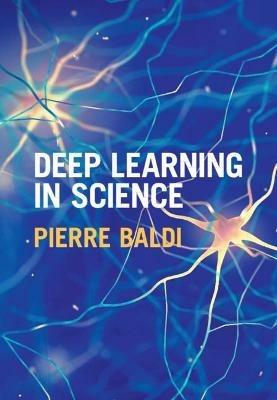 Deep Learning in Science - Pierre Baldi - cover