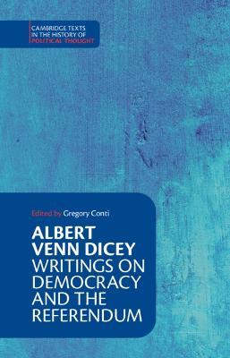 Albert Venn Dicey: Writings on Democracy and the Referendum - Albert Venn Dicey - cover