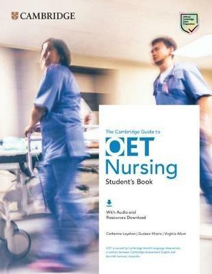 The Cambridge Guide to OET Nursing Student's Book with Audio and Resources Download - Catherine Leyshon,Gurleen Khaira,Virginia Allum - cover