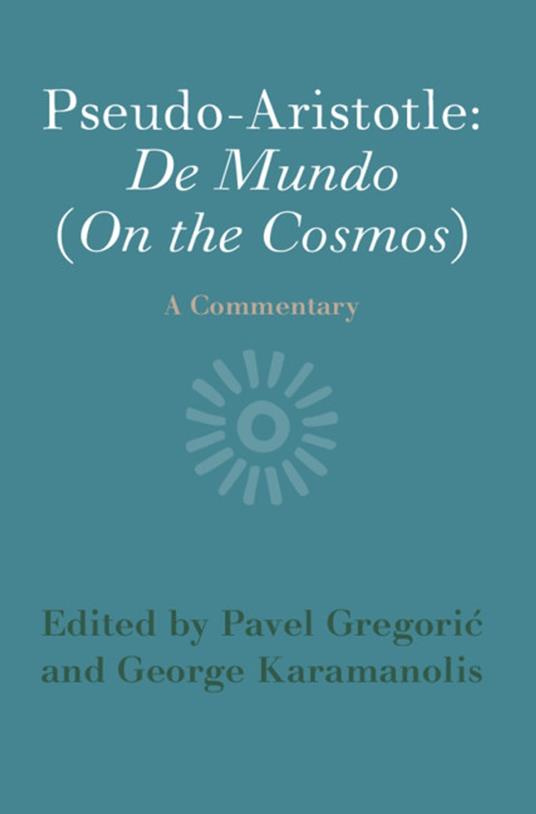 Pseudo-Aristotle: De Mundo (On the Cosmos)