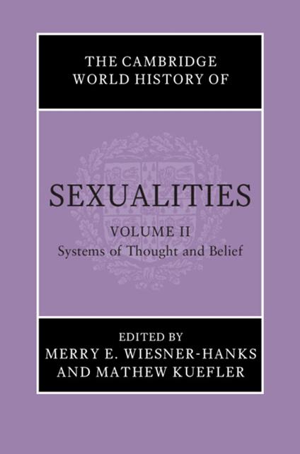 The Cambridge World History of Sexualities: Volume 2, Systems of Thought and Belief