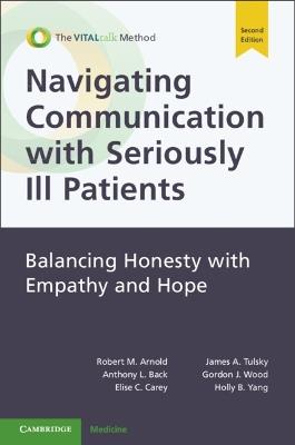 Navigating Communication with Seriously Ill Patients: Balancing Honesty with Empathy and Hope - Robert M. Arnold,Anthony L. Back,Elise C. Carey - cover