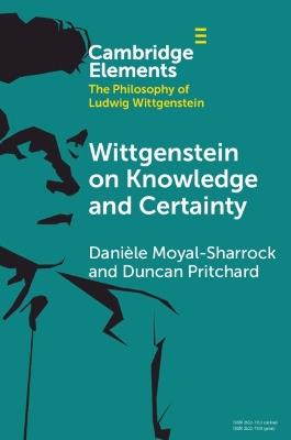 Wittgenstein on Knowledge and Certainty - Danièle Moyal-Sharrock,Duncan Pritchard - cover