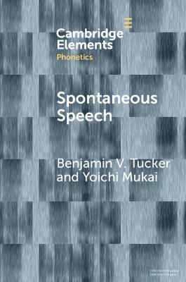 Spontaneous Speech - Benjamin V. Tucker,Yoichi Mukai - cover