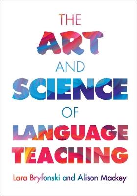 The Art and Science of Language Teaching - Lara Bryfonski,Alison Mackey - cover