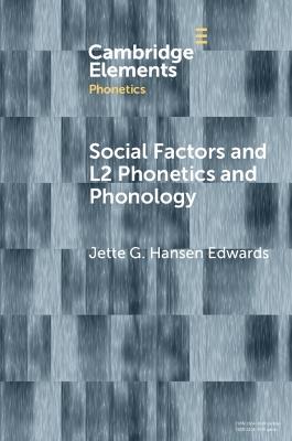 Social Factors and L2 Phonetics and Phonology - Jette G. Hansen Edwards - cover