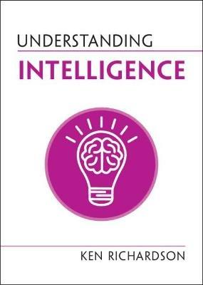 Understanding Intelligence - Ken Richardson - cover