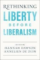 Rethinking Liberty before Liberalism - cover