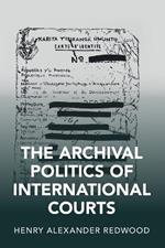 The Archival Politics of International Courts