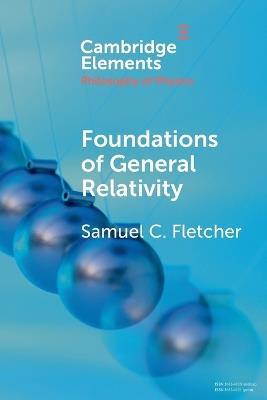 Foundations of General Relativity - Samuel C. Fletcher - cover