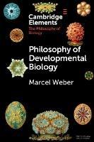 Philosophy of Developmental Biology - Marcel Weber - cover