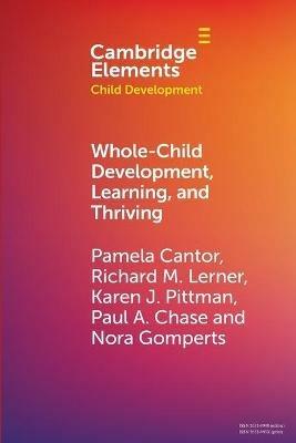 Whole-Child Development, Learning, and Thriving: A Dynamic Systems Approach - Pamela Cantor,Richard M. Lerner,Karen J. Pittman - cover