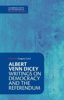 Albert Venn Dicey: Writings on Democracy and the Referendum - Albert Venn Dicey - cover