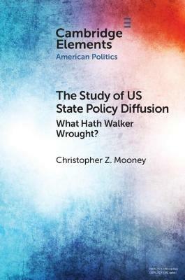 The Study of US State Policy Diffusion: What Hath Walker Wrought? - Christopher Z. Mooney - cover