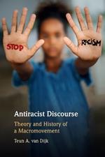 Antiracist Discourse: Theory and History of a Macromovement
