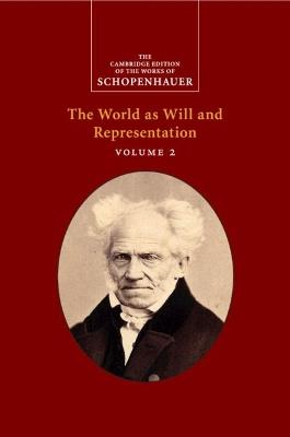 Schopenhauer: The World as Will and Representation: Volume 2 - Arthur Schopenhauer - cover
