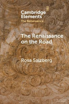 The Renaissance on the Road: Mobility, Migration and Cultural Exchange - Rosa Salzberg - cover
