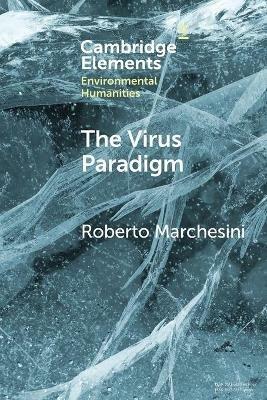 The Virus Paradigm: A Planetary Ecology of the Mind - Roberto Marchesini - cover