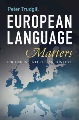 European Language Matters: English in Its European Context - Peter Trudgill - cover