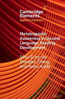 Metalinguistic Awareness in Second Language Reading Development - Sihui Echo Ke,Dongbo Zhang,Keiko Koda - cover