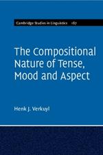 The Compositional Nature of Tense, Mood and Aspect: Volume 167