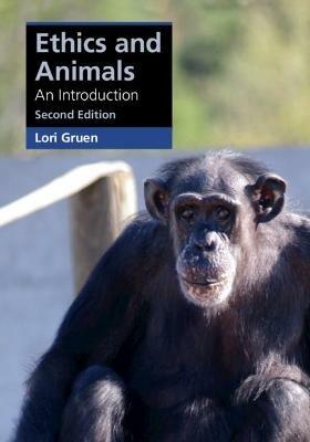 Ethics and Animals: An Introduction - Lori Gruen - cover