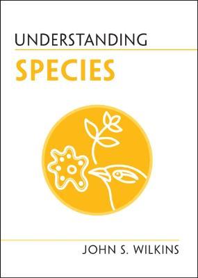 Understanding Species - John S. Wilkins - cover